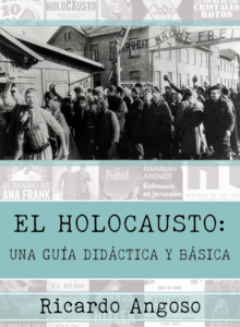 LIBRO - EL HOLOCAUSTO: UNA GUIA DIDACTICA Y BASICA - VERSION PDF DIGITAL - DESCARGABLE - VERSION EN ESPAÑOL